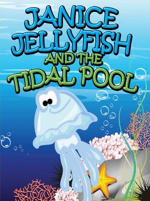 cover image of Janice Jellyfish and Tidal Pool